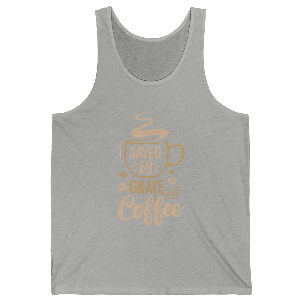 Saved By Grace And Coffee Christian Women Jesus Christ God Unisex Jersey Tank