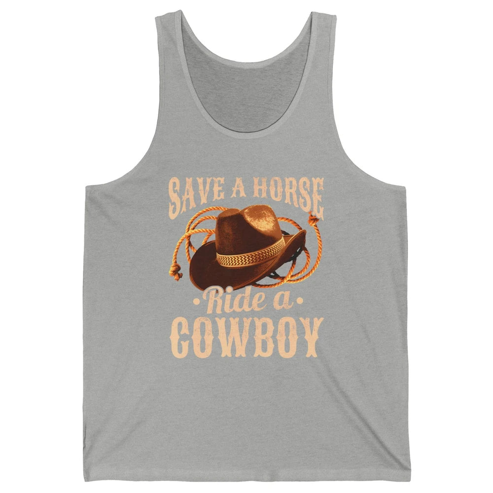 Save A Horse Ride A Cowboy Rodeo Vintage Cowgirl Hat Western Country Yeehaw Howdy Unisex Jersey Tank