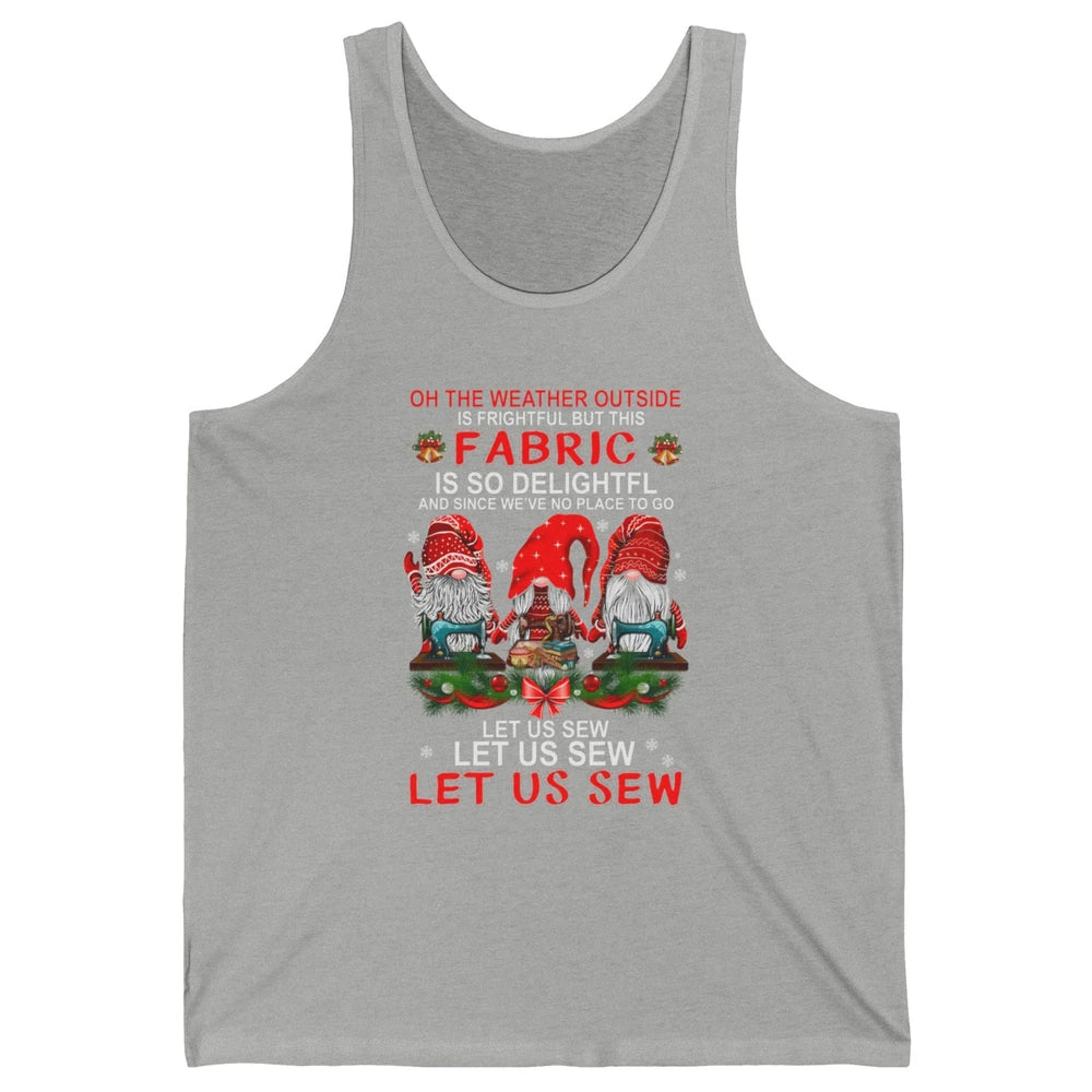 Merry Christmas Gnome Sewing Let Us Sew Gnomies Xmas Fabric Unisex Jersey Tank