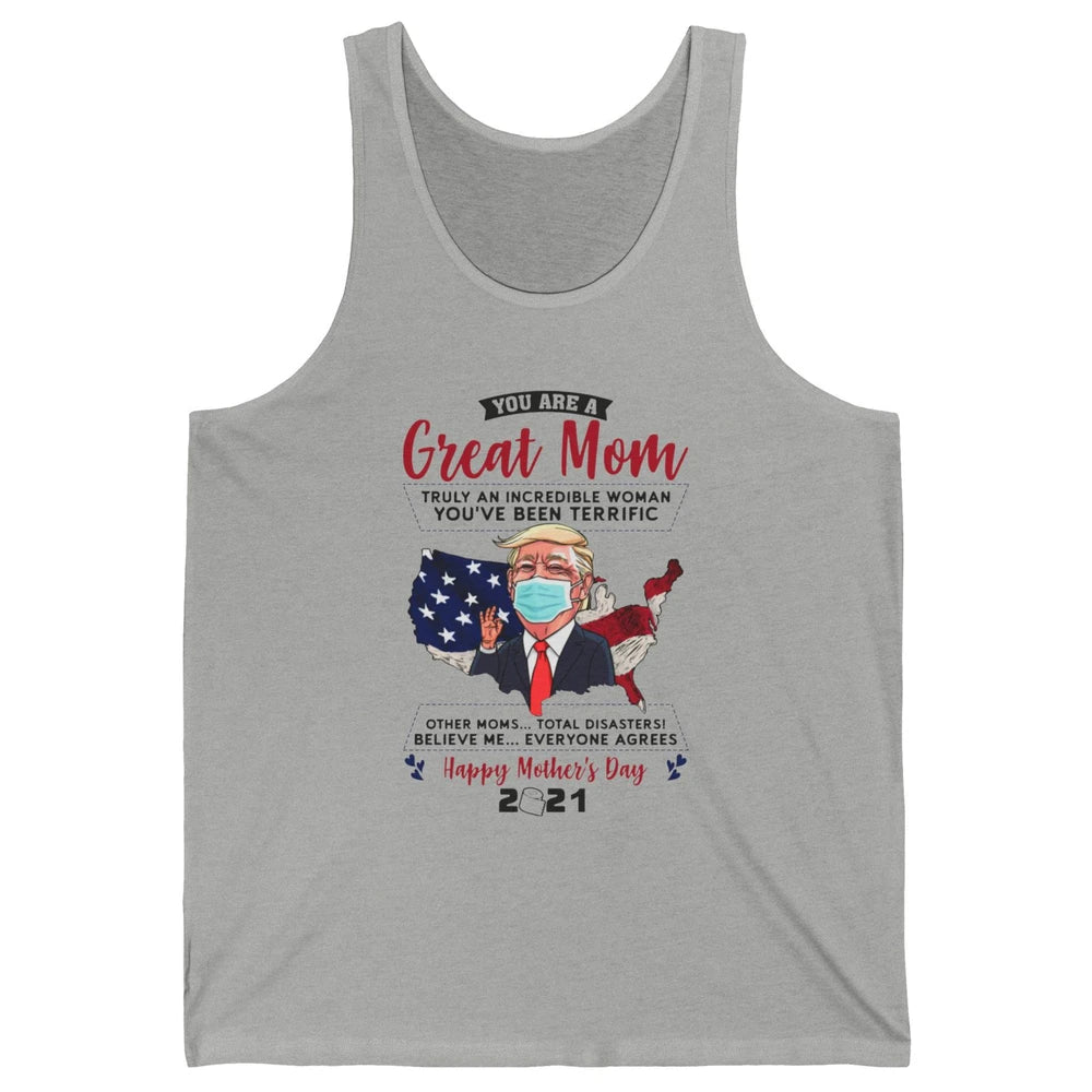 Trump Wearing Mask Mothers Day Gift You Are A Great Mom Unisex Jersey Tank