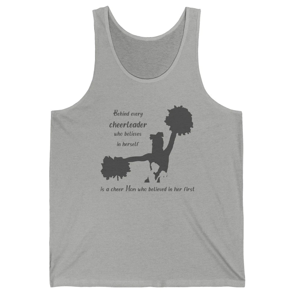 Behind Every Cheerleader Is A Mom Who Believed In Her First Unisex Jersey Tank