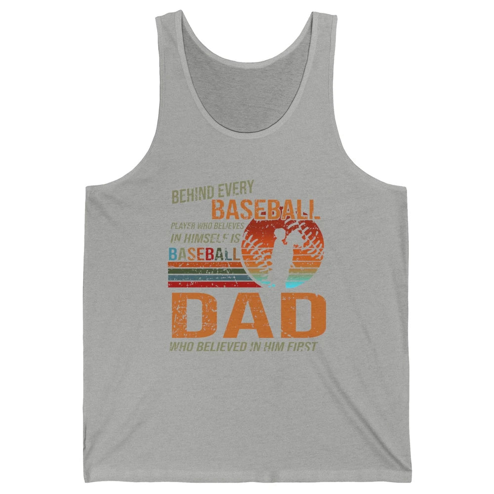 Behind Every Baseball Player Is A Dad Who Believed In Him Unisex Jersey Tank