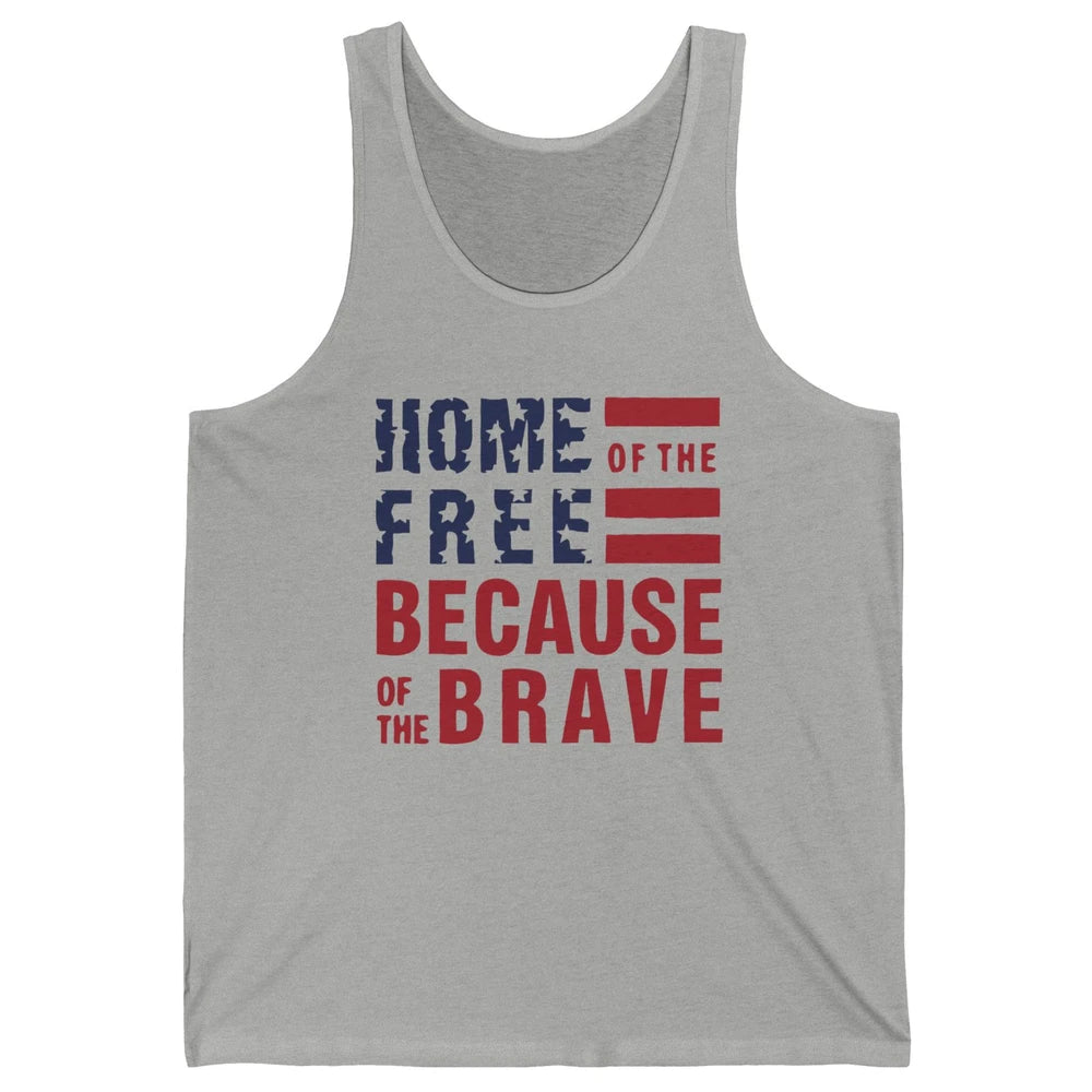 US Flag Home Of The Free Because Of The Brave July 4th Gift Unisex Jersey Tank