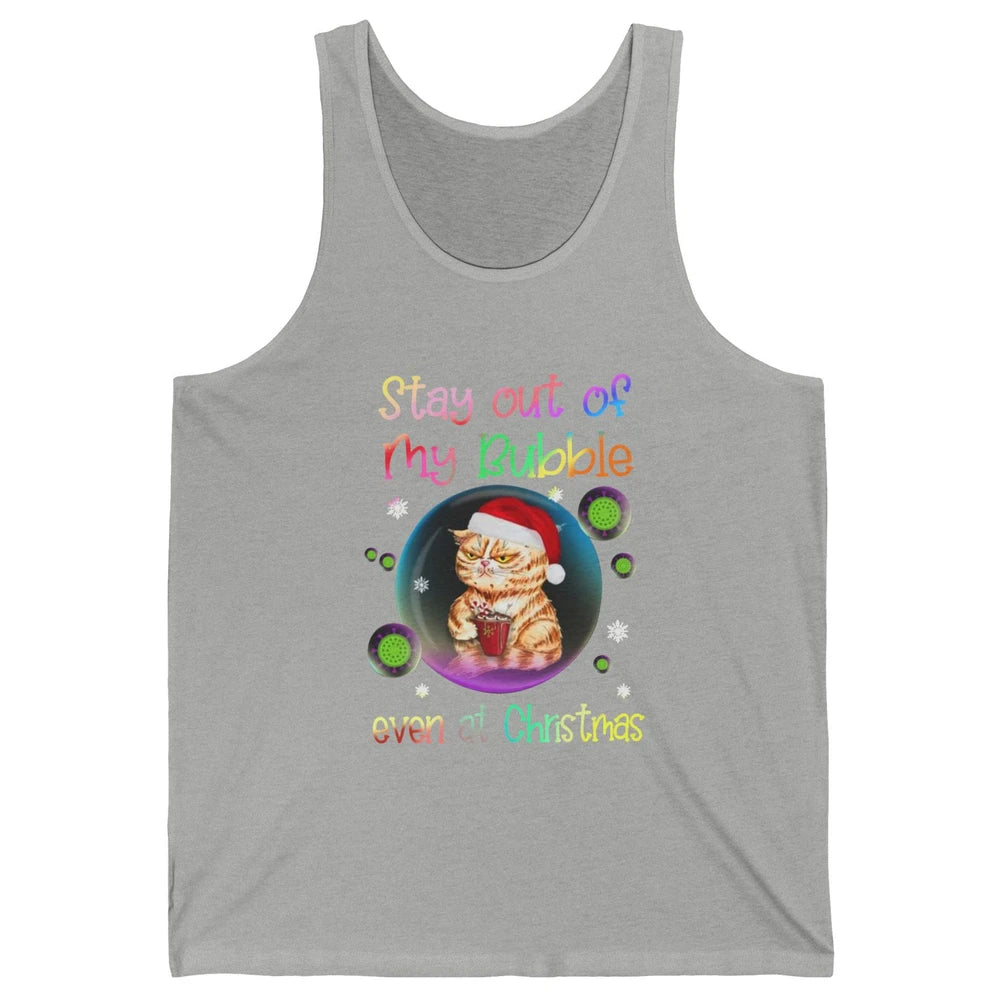 Funny Santa Cat Stay Out Of My Bubble Even At Christmas Unisex Jersey Tank