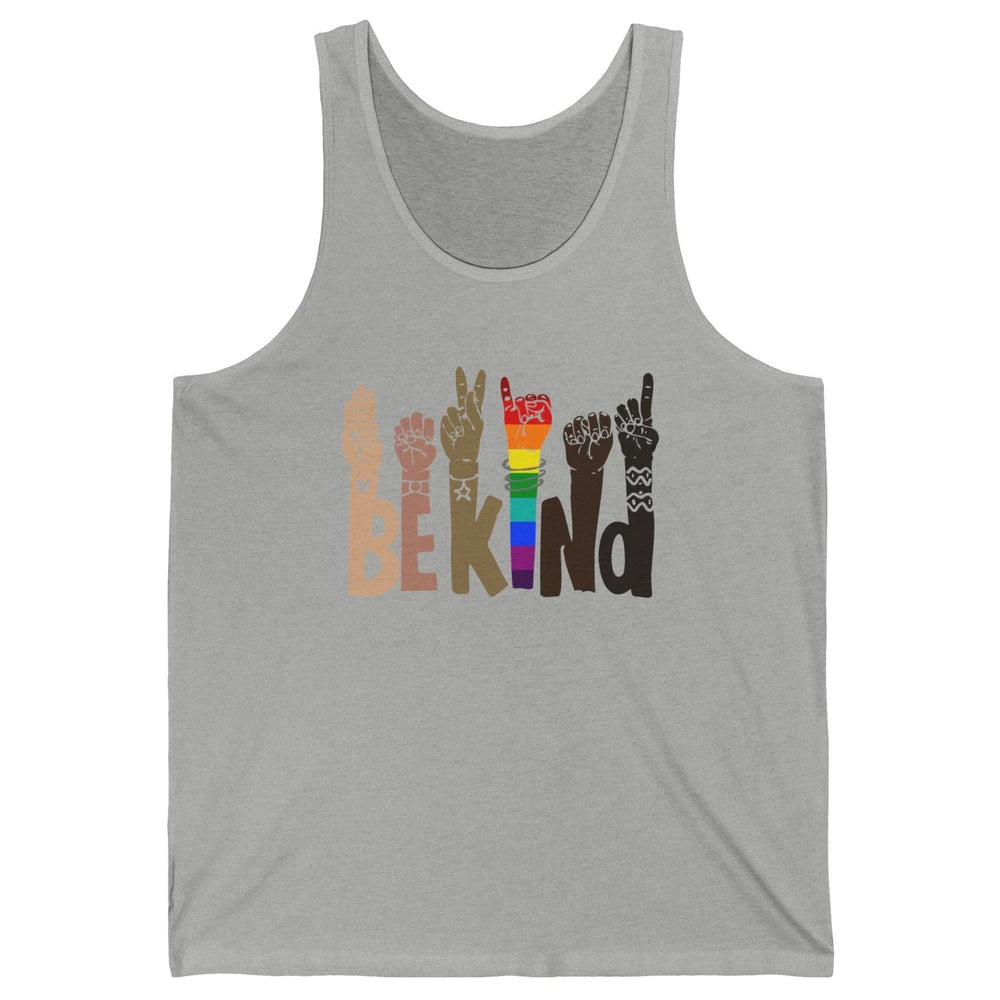 Be Kind Sign Language Rainbow Anti Racism Be Kind LGBT Pride Unisex Jersey Tank