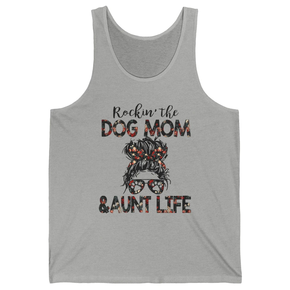 Rockin' Dog Mom And Aunt Life Auntie Messy Bun Puppy Aunty Unisex Jersey Tank