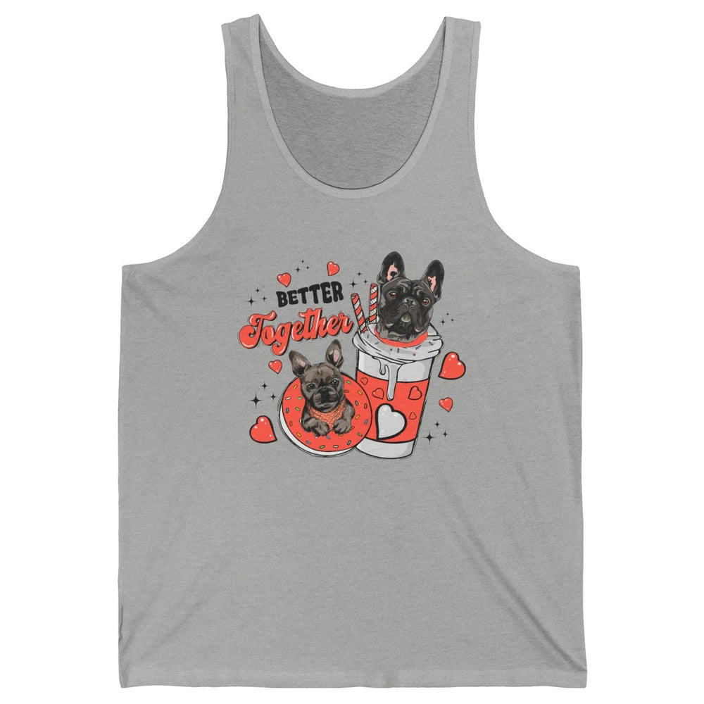 Better Together French Bulldog Valentine Day Frenchie Couple Unisex Jersey Tank