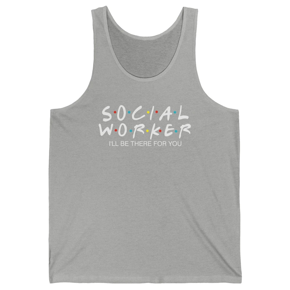 Social Worker Friends Coworker School Social Worker Teacher Unisex Jersey Tank