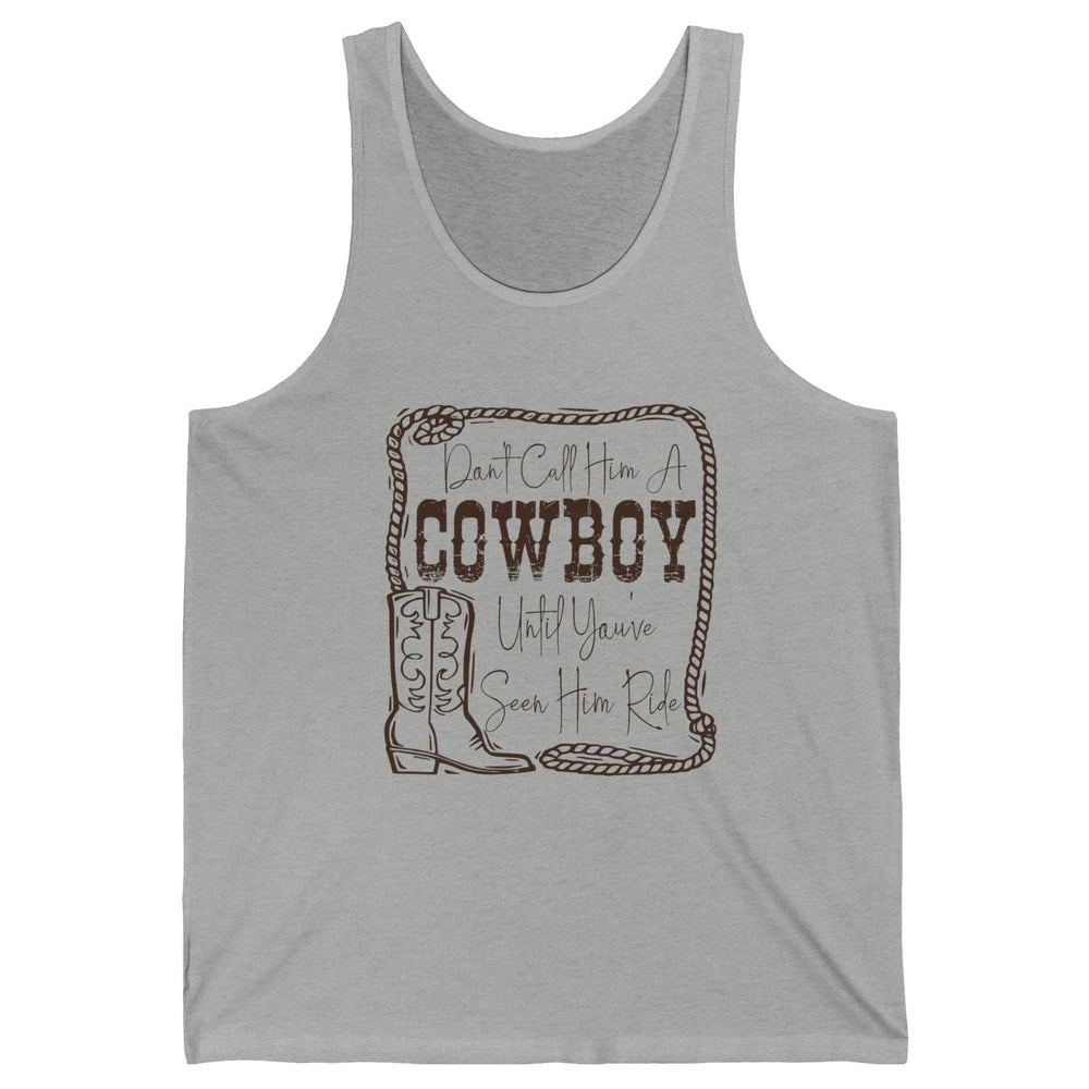 Vintage Cowboy Boots Don't Call Him A Cowboy Western Country Unisex Jersey Tank