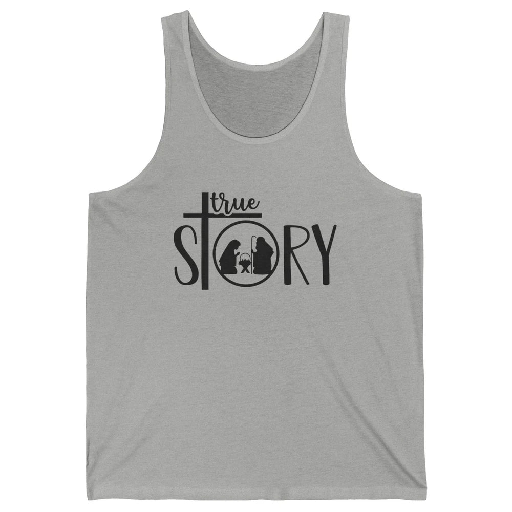 True Story Religious Christmas Nativity Christian Faith Unisex Jersey Tank