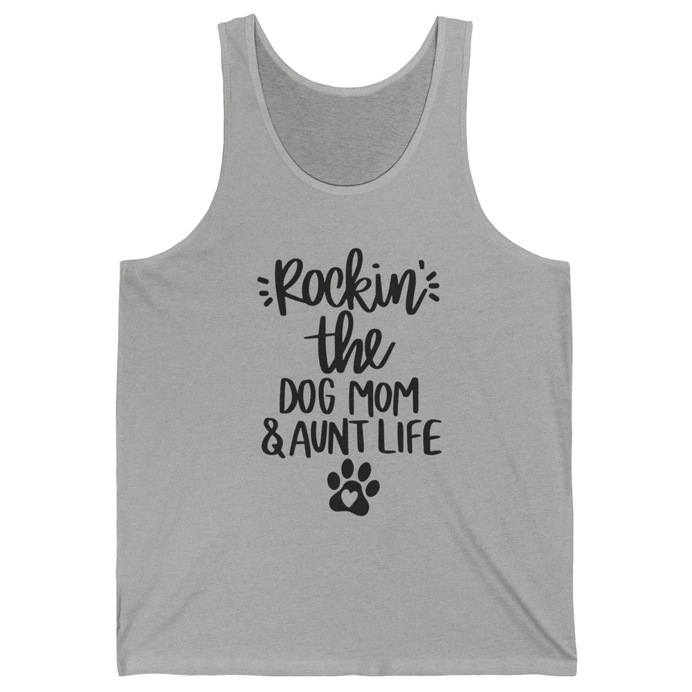 Rocking The Dog Mom And Aunt Life Dog Lovers Auntie Life Unisex Jersey Tank