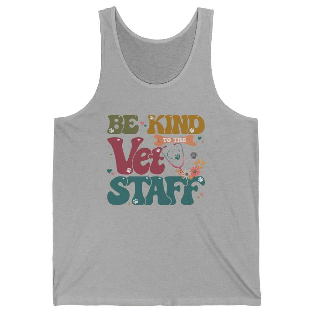 Be Kind To The Vet Staff Groovy Veterinarian Pet Lovers Unisex Jersey Tank