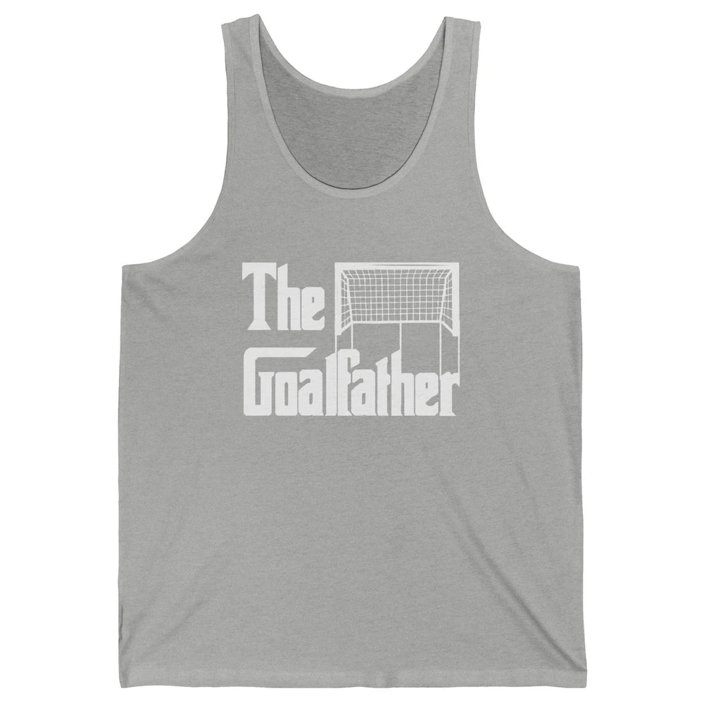 The Goalfather Dad Soccer Goalkeeper Footballer Father Gift Unisex Jersey Tank