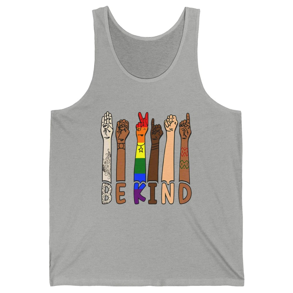 Be Kind Sign Language Hand Speech Teachers LGBT Month Pride Unisex Jersey Tank