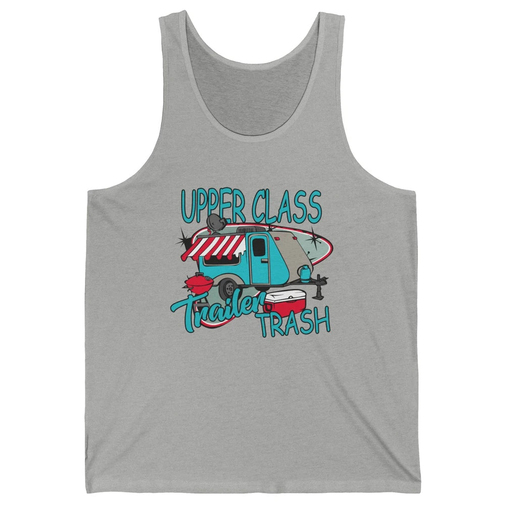 Upper Class Trailer Trash Funny Camping Life Camper Gift Unisex Jersey Tank