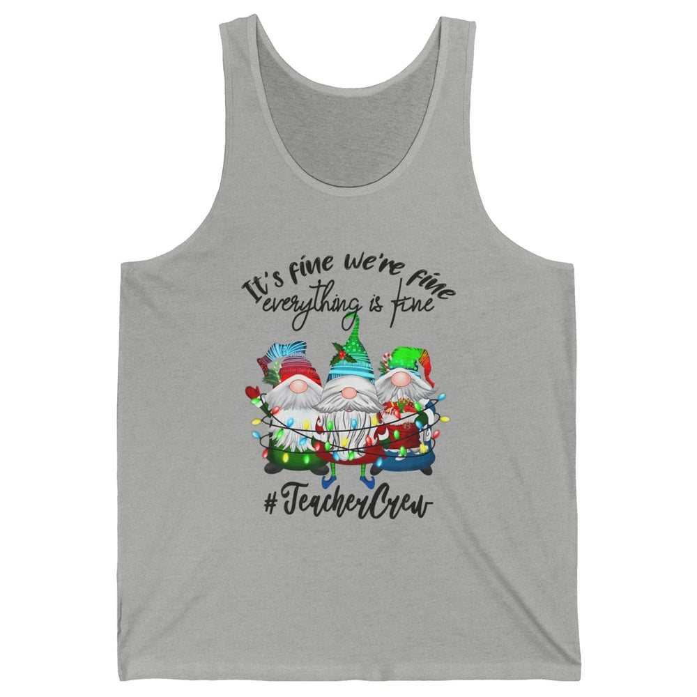 Funny Gnomes Christmas Everything Is Fine Sarcastic Teacher Crew Xmas Unisex Jersey Tank