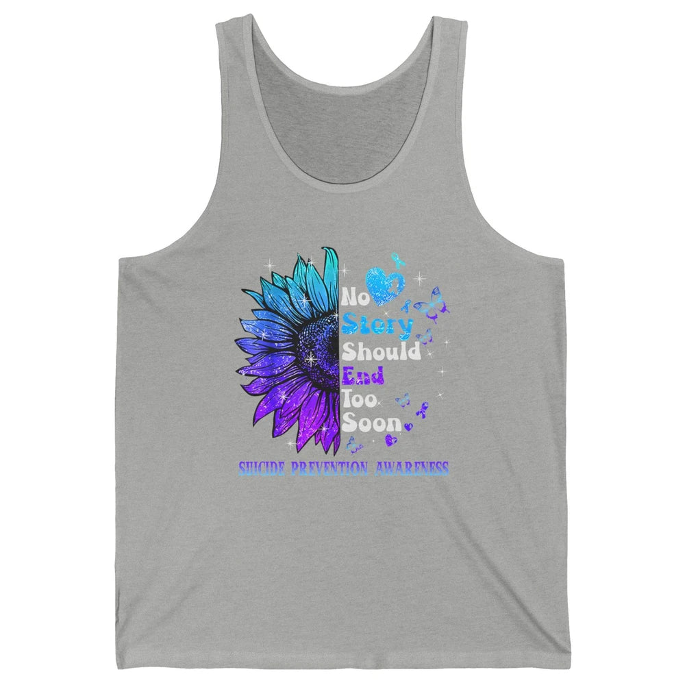 Suicide Prevention Sunflower No Story Should End Too Soon Unisex Jersey Tank