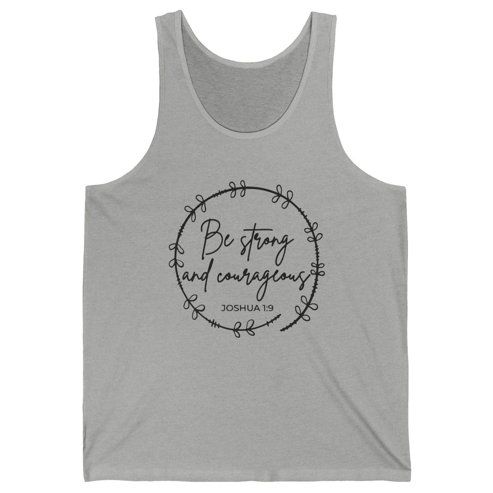 Be Strong and Courageous Bible Verse Christian Religious Unisex Jersey Tank