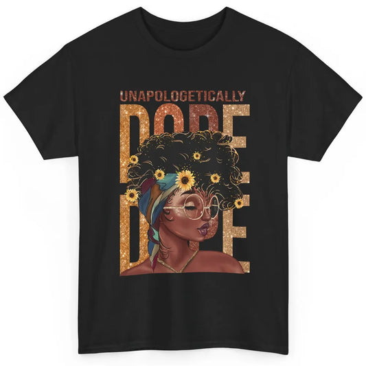 Unapologetically Dope Black Girl Black Pride Afro American Classic Unisex T-Shirt