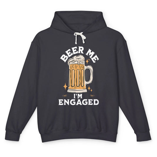 Funny Beer Me Just Got Engaged Engagement Newly Married Pun Unisex Lightweight Hoodie