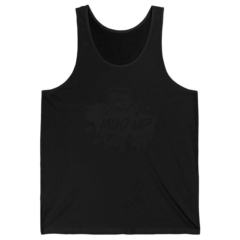 Retro UTV SXS Rider Mud Up Or Shut Up ATV Offroad Riding SXS Unisex Jersey Tank