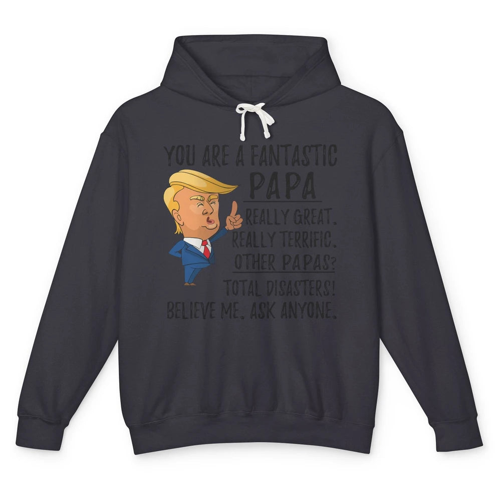 Funny Trump Fathers Day Grandpa Gift You Are Fantastic Papa Unisex Lightweight Hoodie