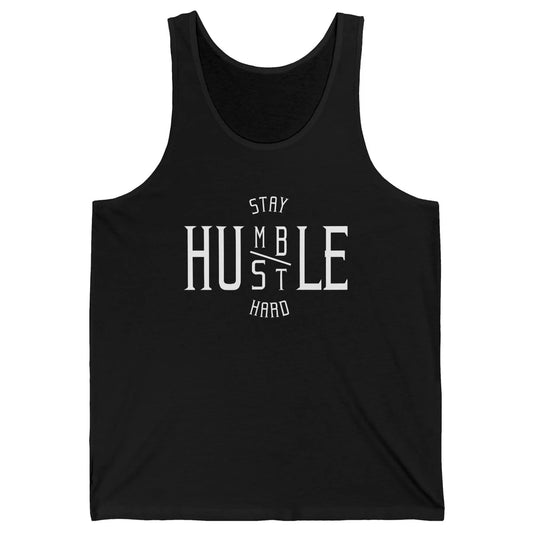 Always Stay Humble Hustle Hard Spread Kindness Inspirational Unisex Jersey Tank