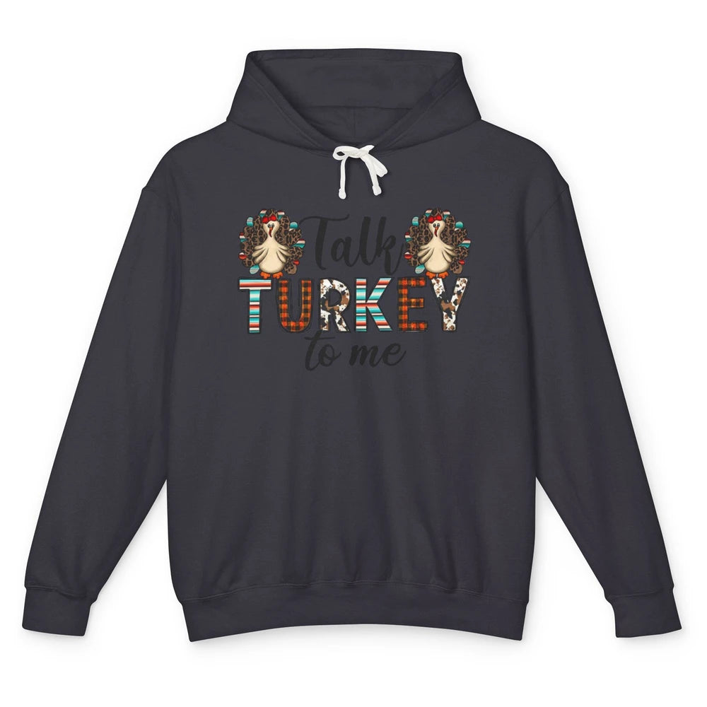 Leopard Turkey Talk Turkey To Me Western Thanksgiving Gift Unisex Lightweight Hoodie