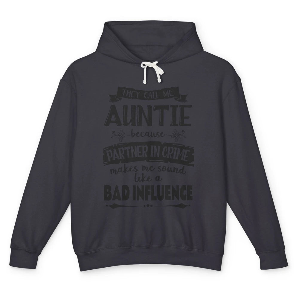 Funny They Call Me Aunt Because Partner In Crime Auntie Gift Unisex Lightweight Hoodie