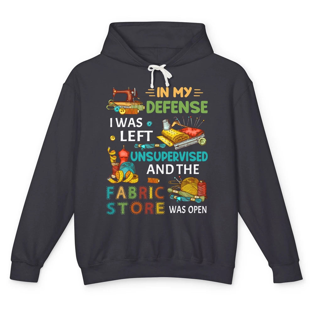 In Defense Left Unsupervised Fabric Store Open Sew Crochet Unisex Lightweight Hoodie