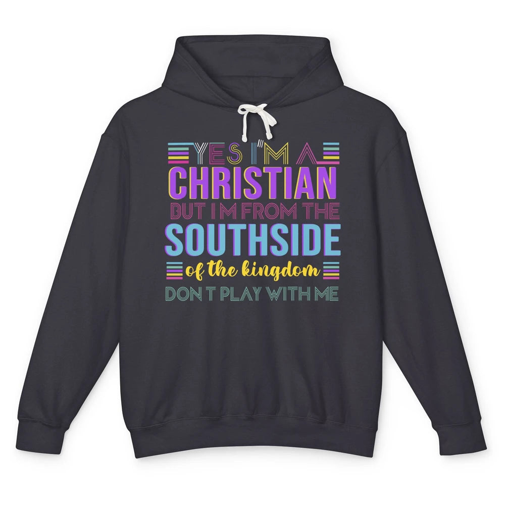 I'm A Christian But From The Southside Of Kingdom Western Unisex Lightweight Hoodie