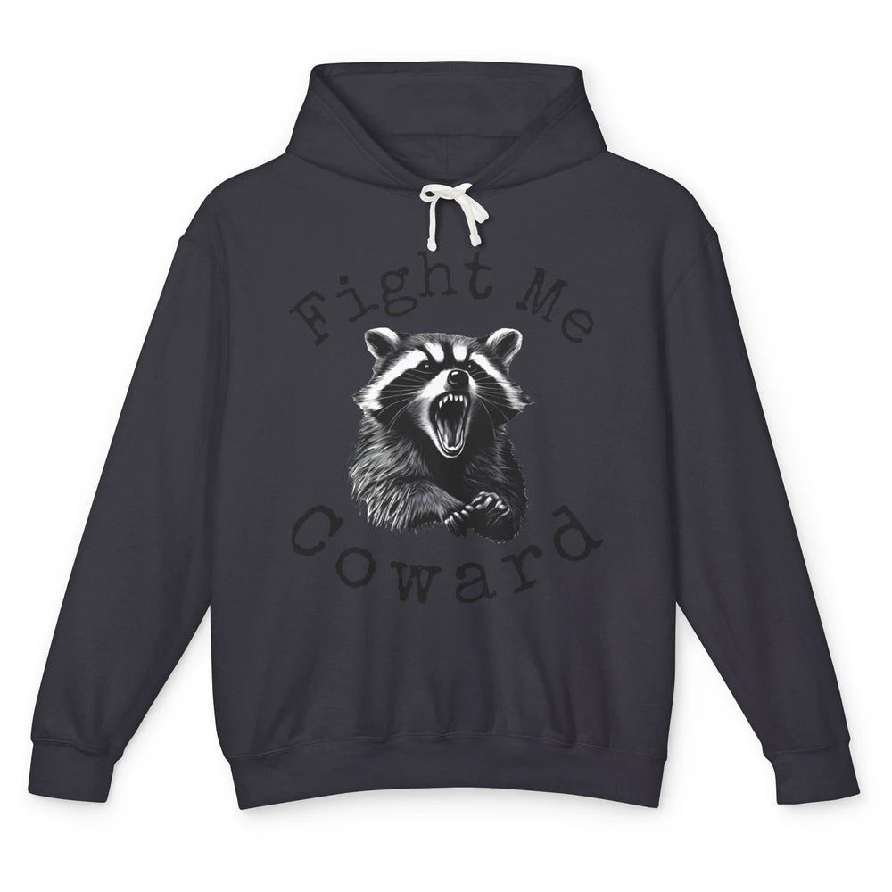 Funny Raccoon Fight Me Coward Sarcastic Racoon Inspiration Unisex Lightweight Hoodie