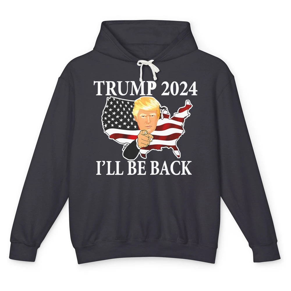 Vote Trump 2024 I'll Be Back Patriotic Republican Pro Choice Unisex Lightweight Hoodie