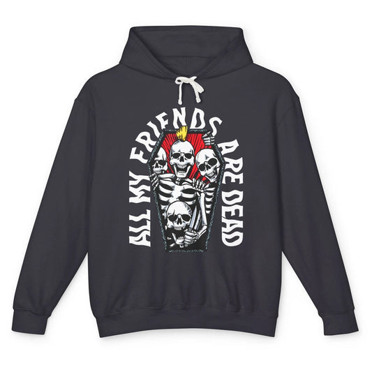 All My Friends Are Dead Gothic Skull Skeleton Punk Halloween Unisex Lightweight Hoodie