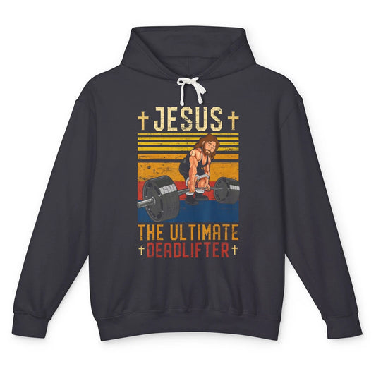 Jesus Ultimate Deadlifter Christian Workout Gym Weightlifter Unisex Lightweight Hoodie