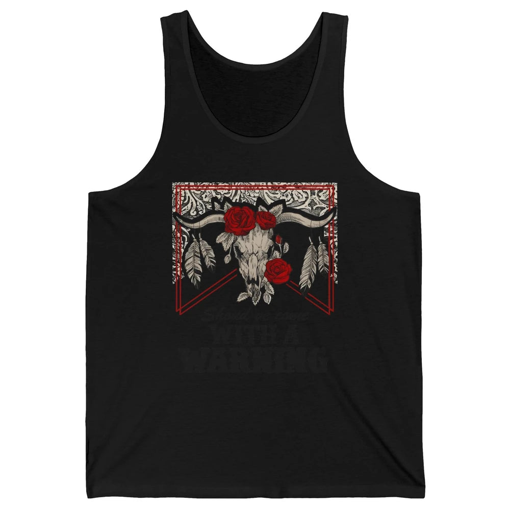 Boho Bull Skull Roses Should've Come With A Warning Western Unisex Jersey Tank