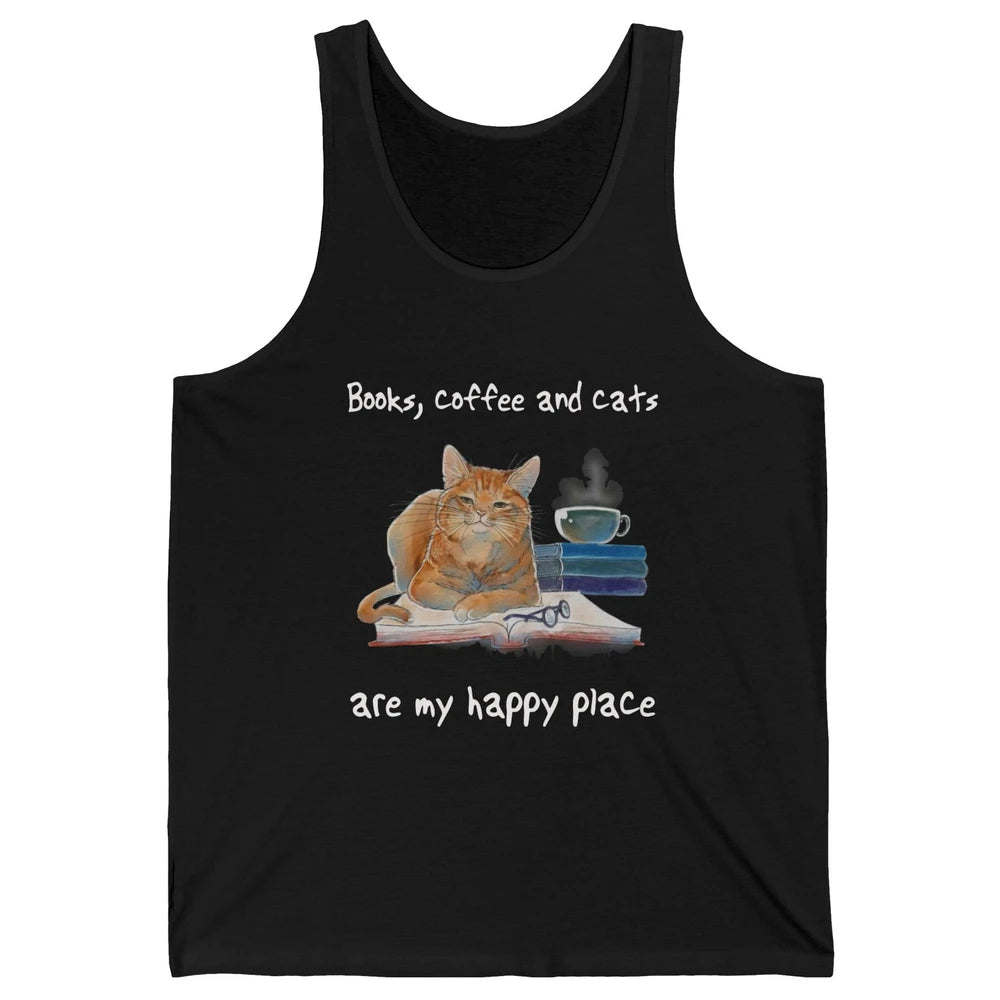 Books Coffee And Cats Are My Happy Place Cat Coffee Book Unisex Jersey Tank