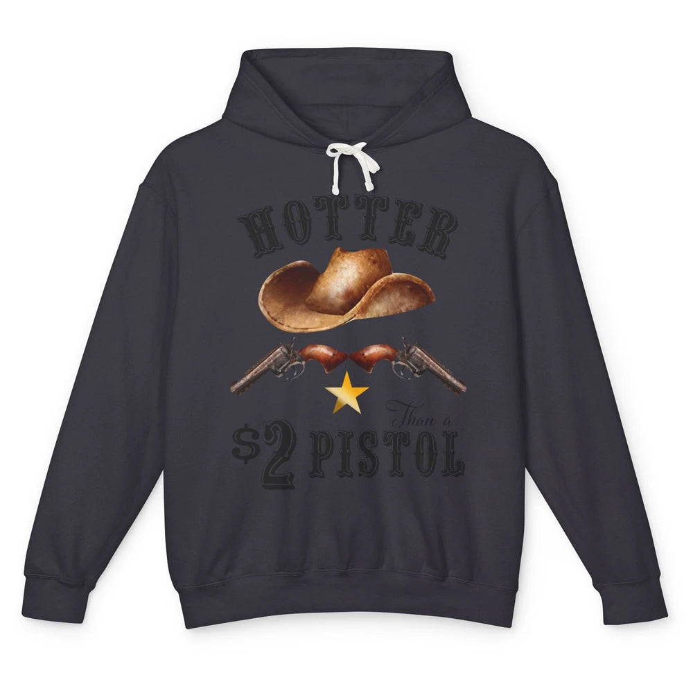 Retro Cowboy Hat Hotter Than 2 Dollar Pistol Western Country Unisex Lightweight Hoodie