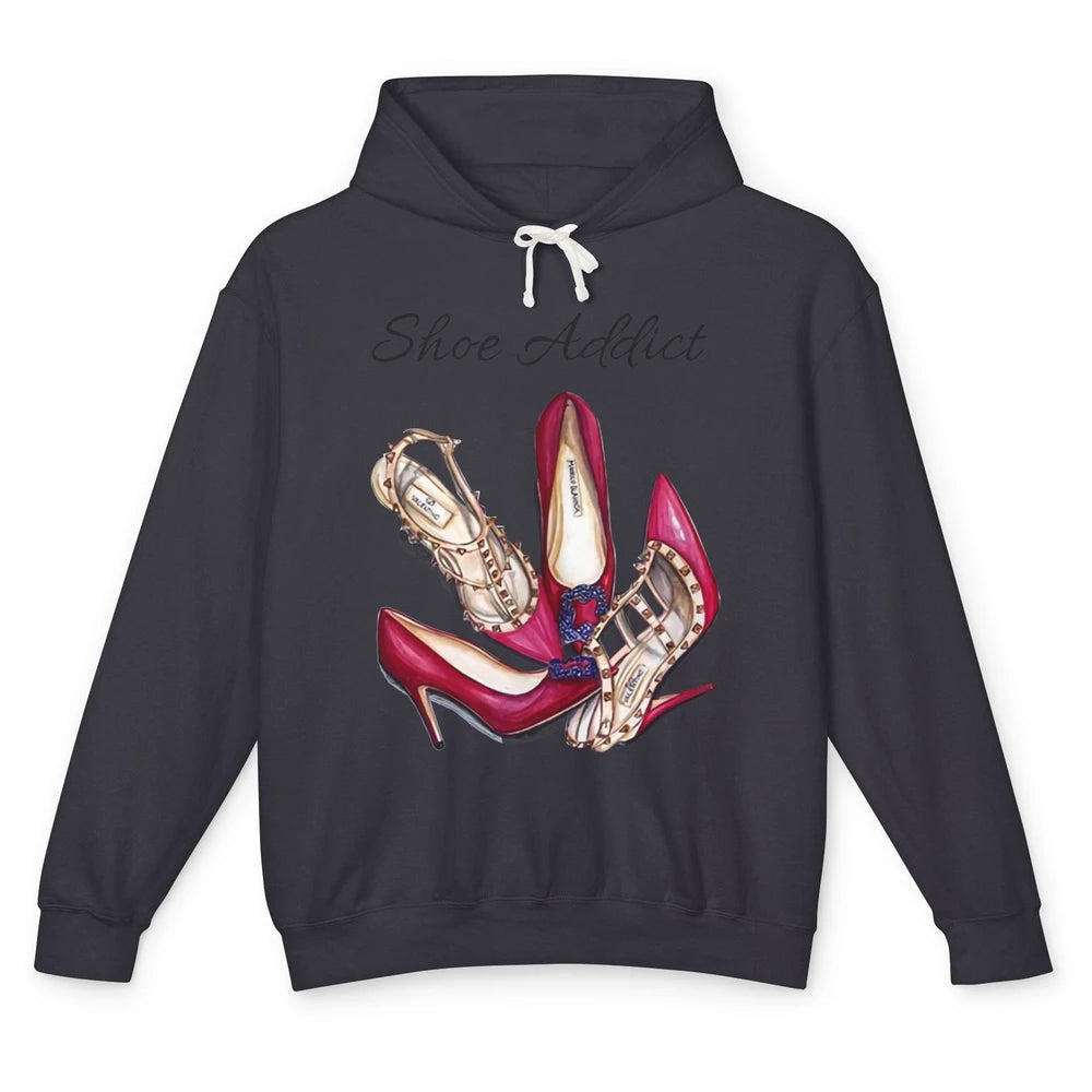 Shoes Addict Women High Heels Shoes Lovers Women Gift Unisex Lightweight Hoodie