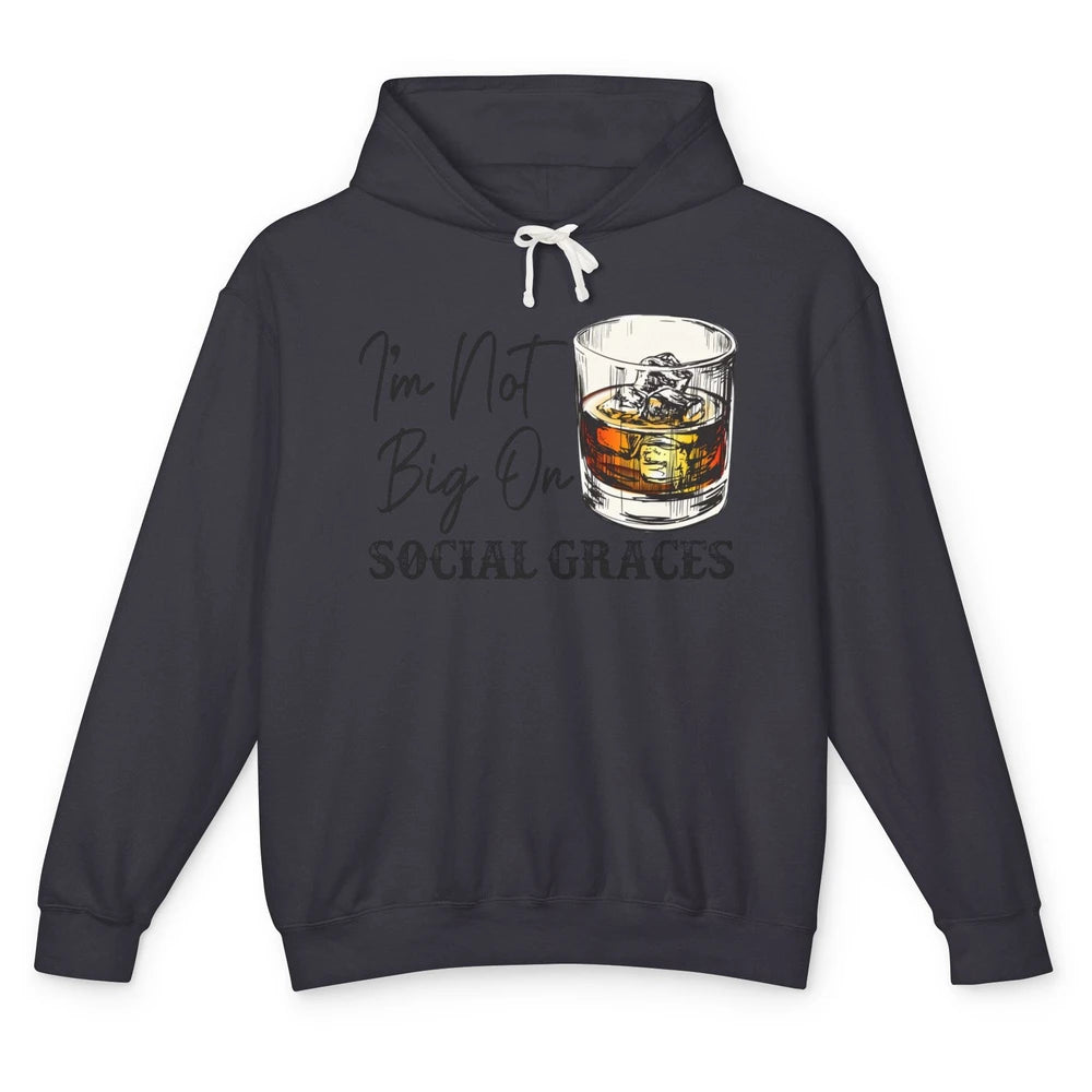 Vintage Whiskey I'm Not Big On Social Graces Western Country Unisex Lightweight Hoodie