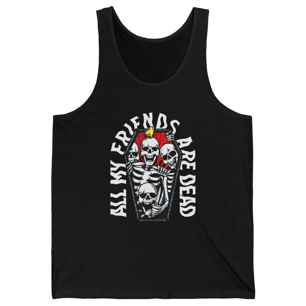 All My Friends Are Dead Gothic Skull Skeleton Punk Halloween Unisex Jersey Tank