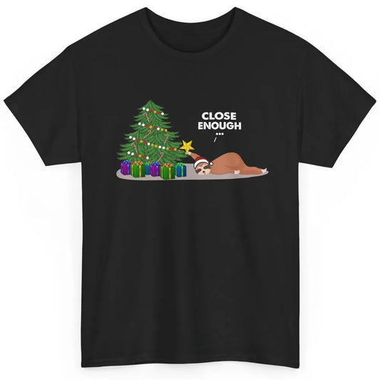 Funny Sloth Sleeping Christmas Tree Close Enough Christmas Classic Unisex T-Shirt