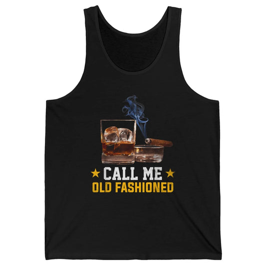 Call Me Old Fashioned Whiskey Cigar Smoker Wine Shot Drink Unisex Jersey Tank