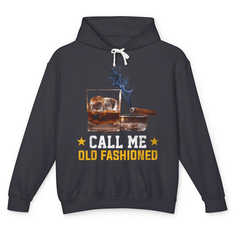 Call Me Old Fashioned Whiskey Cigar Smoker Wine Shot Drink Unisex Lightweight Hoodie