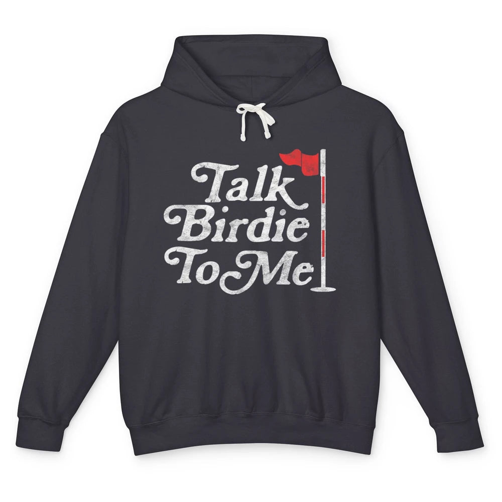 Funny Talk Birdie To Me Golf Player Retro Pun Golfer Father Unisex Lightweight Hoodie