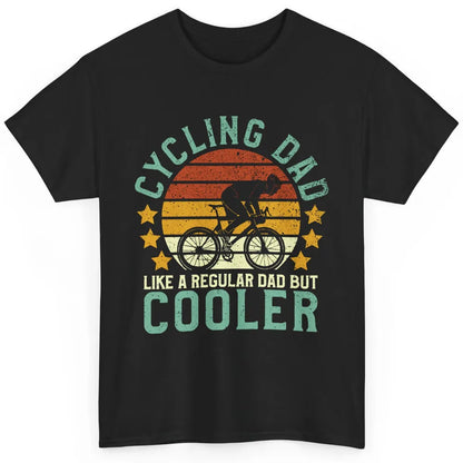 Cycling Dad Like A Regular Dad But Cooler Father's Day Classic Unisex T-Shirt