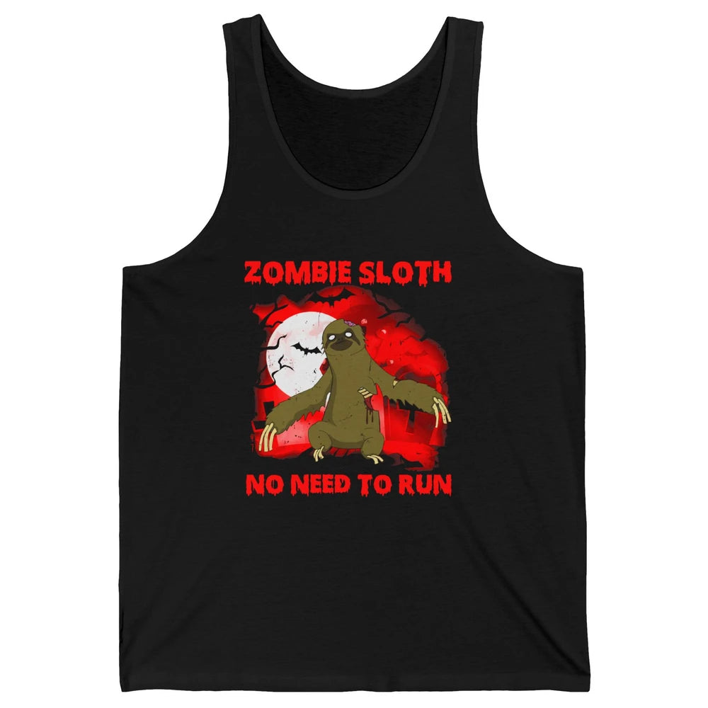 Zombie Sloth No Need To Run Halloween Scary Costume Sloth Unisex Jersey Tank