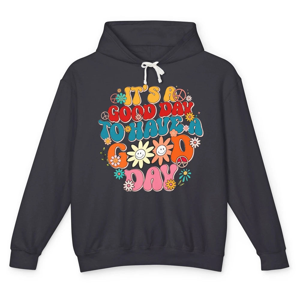 Groovy Girl It's A Good Day To Have A Good Day Inspirational Unisex Lightweight Hoodie