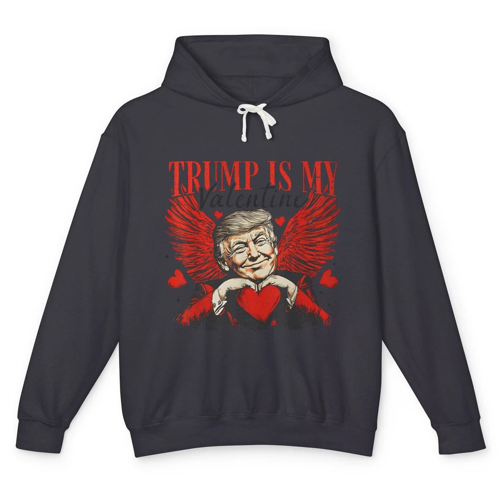 Trump Is My Valentine Funny Cupid Donald Trump Sarcastic Love President Angel Valentine's Day Unisex Lightweight Hoodie