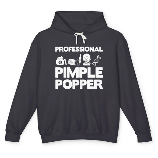 Professional Pimple Popper Dermatology Nurse Skincare Tools Unisex Lightweight Hoodie